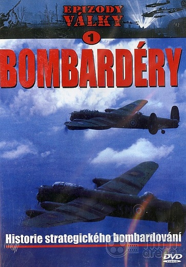 Epizody války 1 : Bombardéry: Historie strategického bombardován