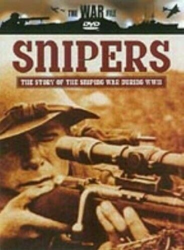 Snipers: The Story of the Sniping War during WWII